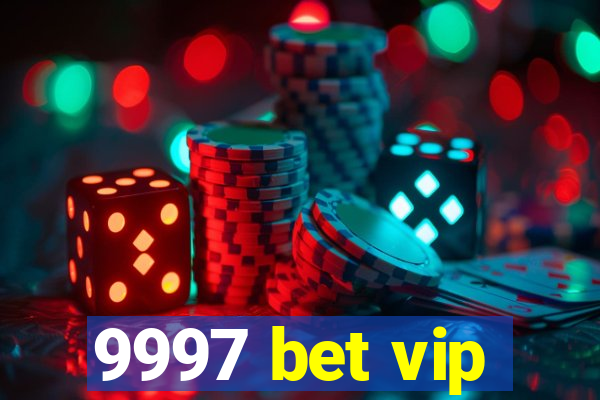 9997 bet vip